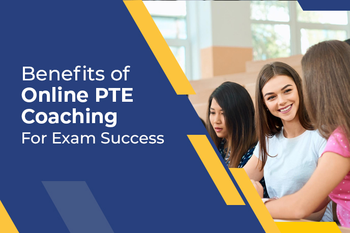 Benefits of Online PTE Coaching for Exam Success