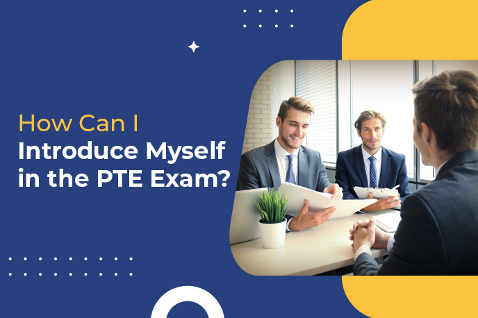 How can I Introduce Myself in the PTE Exam