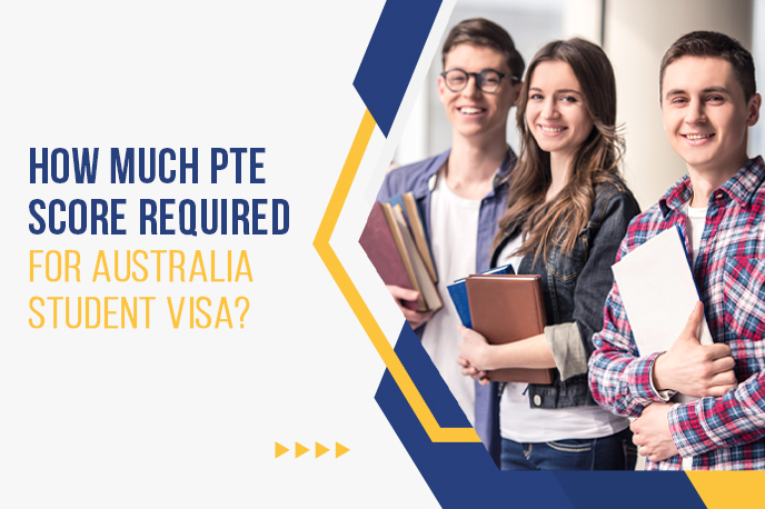 How Much PTE Score Required For Australia Student Visa